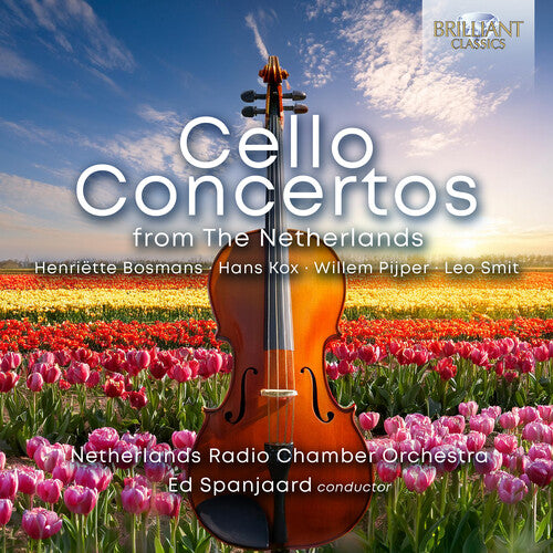 Bosmans/ Smit/ Netherlands Chamber Orchestra - Cello Concertos from the Netherlands