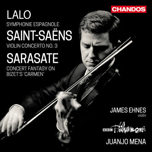 James Ehnes - Lalo: Symphonie Espagnole; Saint-Saens: Violin Concerto No. 3