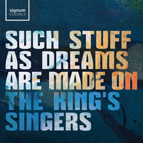 The King's Singers - Such stuff as dreams are made on