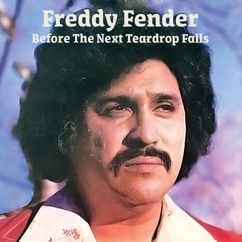 Freddy Fender - Before the Next Teardrop Falls