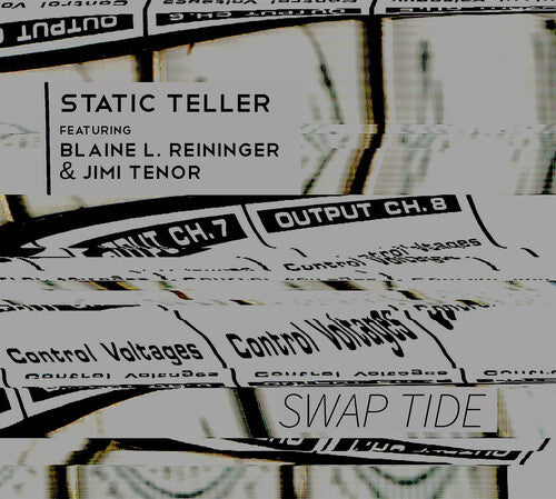 Static Teller/ L.Blaine Reininger / Jimi Tenor - Swap Tide