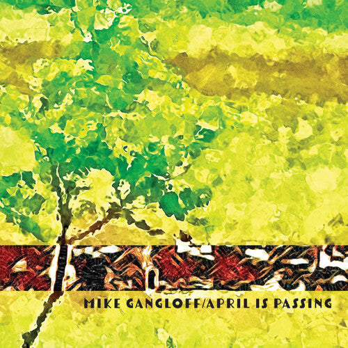 Mike Gangloff - April Is Passing