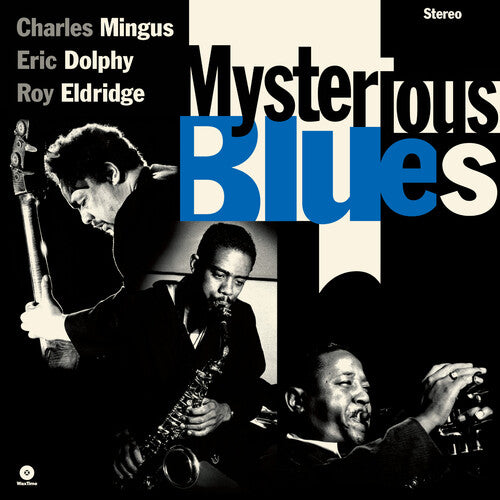 Charles Mingus / Eric Dolphy / Roy Eldridge - Mysterious Blues - Limited 180-Gram Vinyl with Bonus Tracks