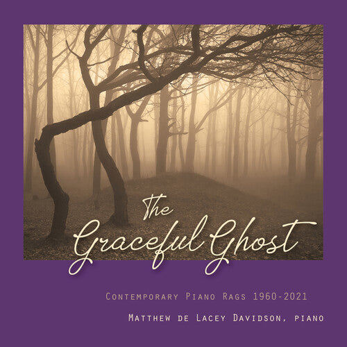 Matthew Davidson De Lacey - The Graceful Ghost: Contemporary Piano Rags 1960-2021