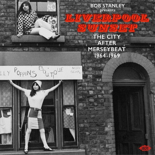 Bob Stanley Presents Liverpool Sunset/ Various - Bob Stanley Presents Liverpool Sunset: The City After Merseybeat 1964-1969 / Various