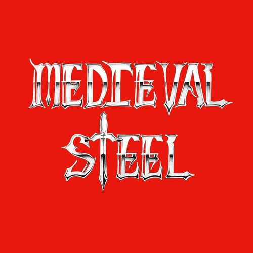 Medieval Steel - Medieval Steel
