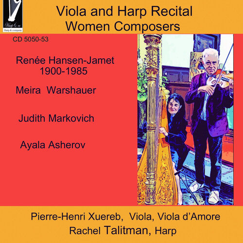 Pierre-Henri Xuereb / Rachel Talitman - Viola & Harp Recital: Women Composers