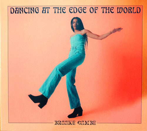 Brooke Combe - Dancing At The Edge Of The World - Digipak