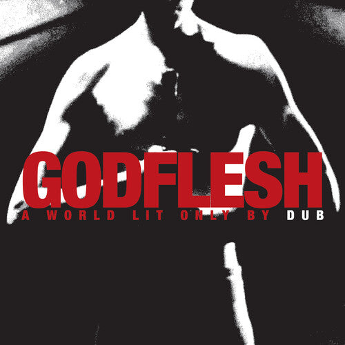 Godflesh - A World Lit Only by Dub