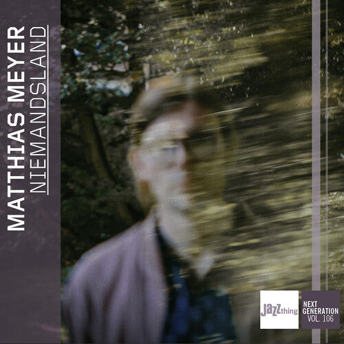 Matthias Meyer - Niemandsland - Jazzthing Next Generation, Vol. 106