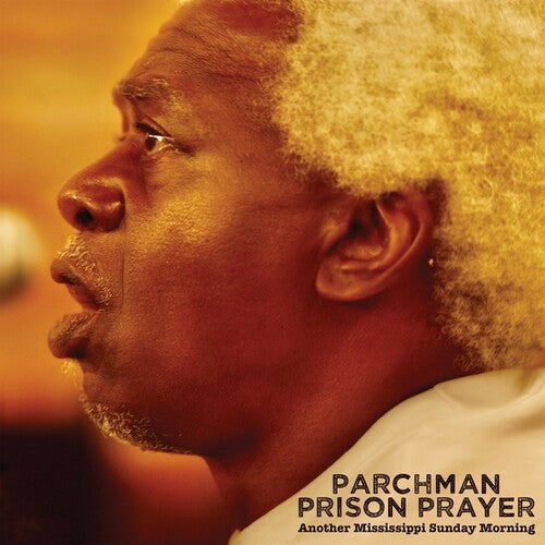 Ian Brennan - Parchman Prison Prayer: Some Another Mississippi Sunday Morning