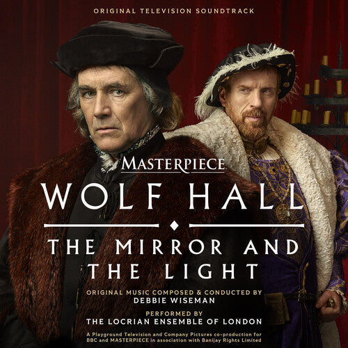Debbie Wiseman / Locrian Ensemble - Wolf Hall: The Mirror and the Light