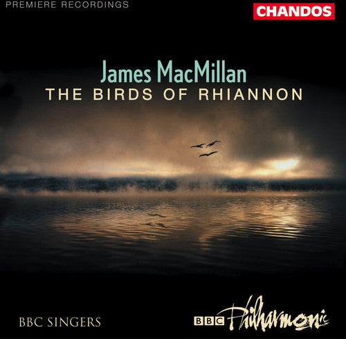 Macmillan/ BBC Philharmonics - Birds of Rhiannon / Magnificat Exsultet