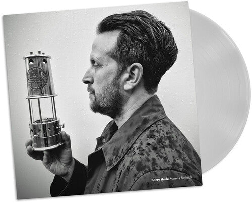 Barry Hyde - Miners' Ballads - Milky Clear