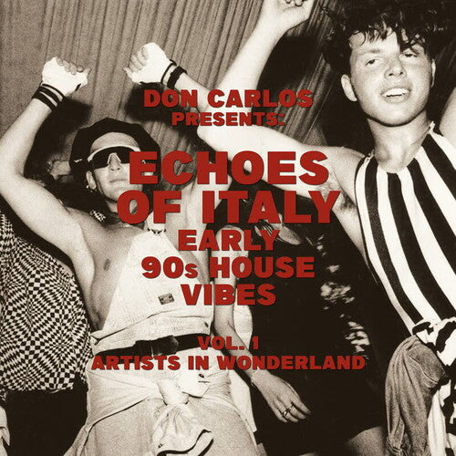 Don Carlos - Echoes Of Italy: Early 90's House Vibes Vol. 1, Artists In Wonderland