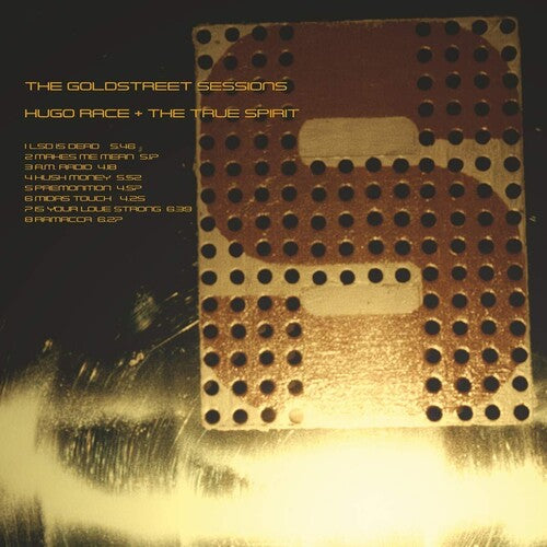 Hugo Race / True Spirit - The Goldstreet Sessions