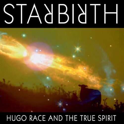 Hugo Race / True Spirit - Starbirth/Stardeath