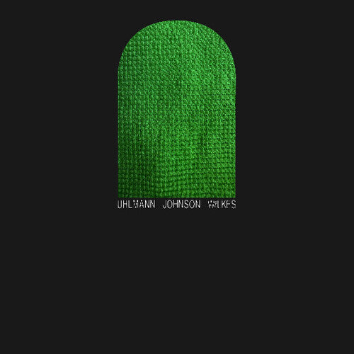 Gregory Uhlmann / Josh Johnson / Sam Wilkes - Uhlmann Johnson Wilkes