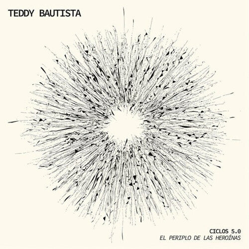 Teddy Bautista - Ciclos 5.0: El Periplo De Las Heroinas