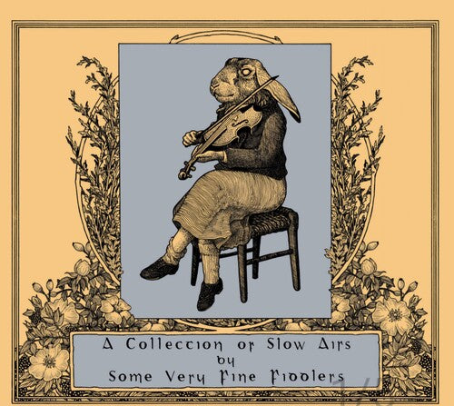 Collection of Slow Airs by Some Very Fine Fiddlers - A Collection Of Slow Airs By Some Very Fine Fiddlers / Various