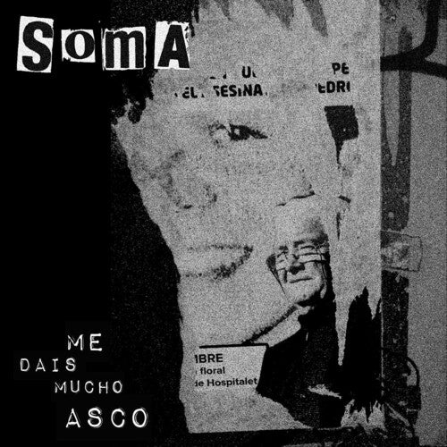 Soma - Me Dais Mucho Asco