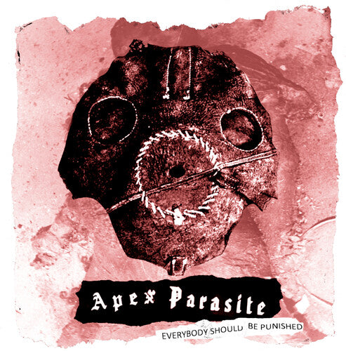 Apex Parasite - Everybody Should Be Punished