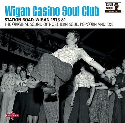 Wigan Casino Soul Club Station Road. Wigan 1973-81 - Wigan Casino Soul Club Station Road. Wigan 1973-81 (Various Artists)