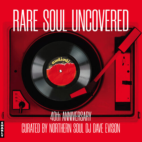 Rare Soul Uncovered: 40th Anniversary/ Various - Rare Soul Uncovered - 40th Anniversary Edition