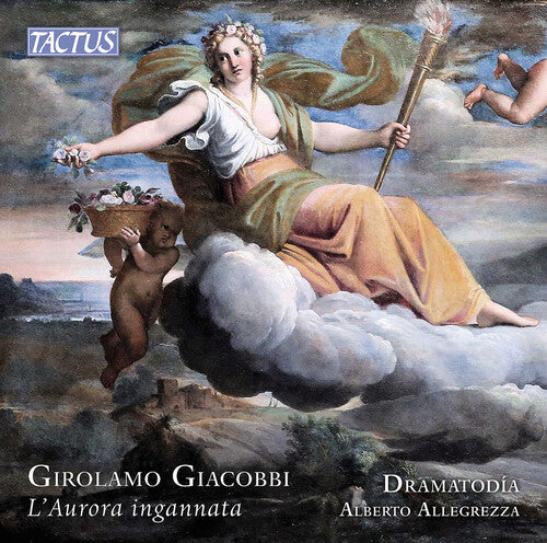 Dramatodia/ Allegrezza - Giacobbi: L'Aurora Ingannata