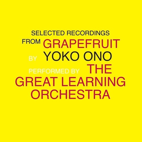 Yoko Ono / Great Learning Orchestra - Selected Recordings From Grapefruit