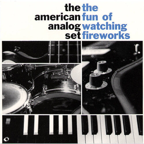 American Analog Set - The Fun of Watching Fireworks