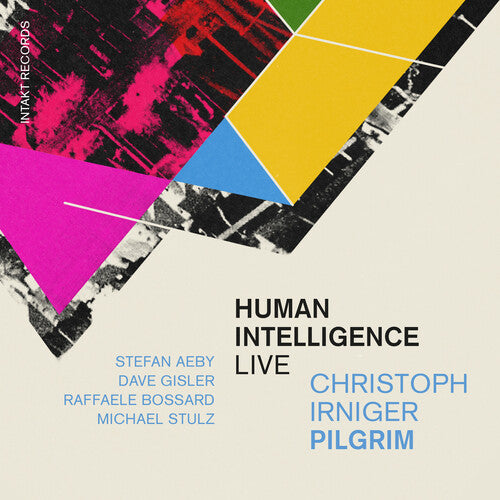 Christoph Irniger Pilgrim - Human Intelligence - Live