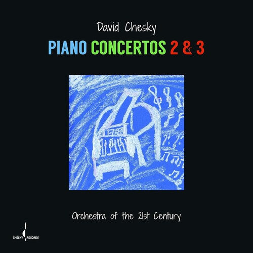 David Chesky - Piano Concertos 2 & 3
