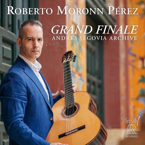 Roberto Perez Moronn - Andres Segovia Archive - Grand Finale