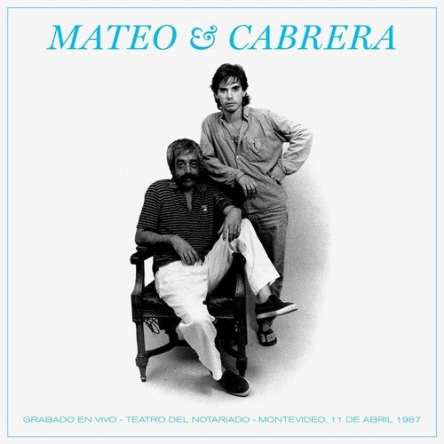 Eduardo Mateo / Fernando Cabrera - Mateo Y Cabrera. Grabado En Vivo - Teatro Del Notariado - Montevideo, 11 De abril 1987