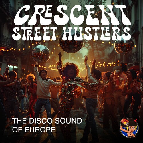 Crescent Street Hustlers - The Disco Sound Of Europe