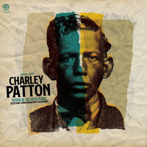 Charley Patton - Father of the Delta Blues: Selections From Paramount Recordings