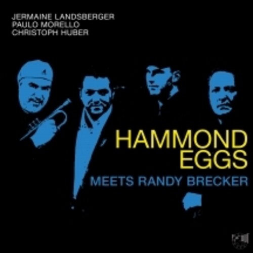 Jermaine Landsberger / Paulo Morello - Hammond Eggs Meets Randy Brecker