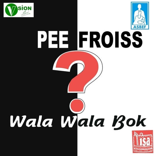 Pee Frois - Wala Wala Bok?