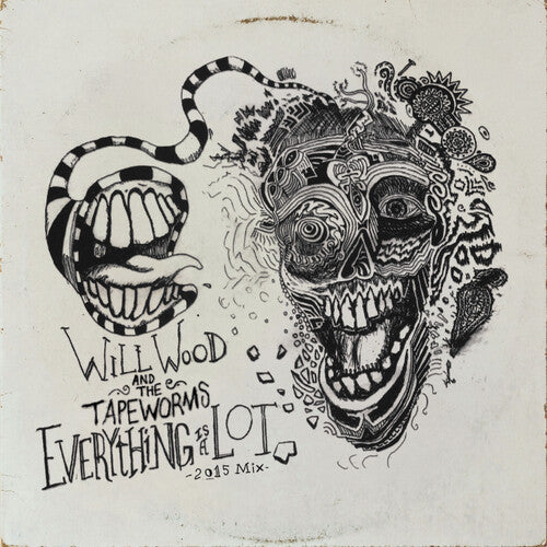 Will Wood & the Tape Worms - Everything Is A Lot (2015 Mix)