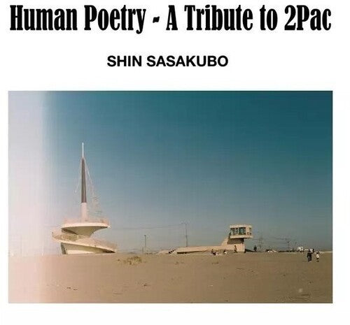 Shin Sasakubo - Human Poetry: A Tribute To 2Pac