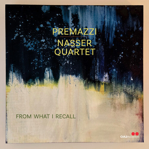 Premazzi/ Nasser Quartet - From What I Recall