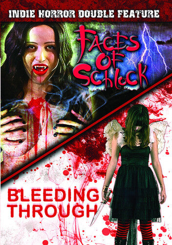 Indie Horror Double Feature: Faces Of Schlock (2009)/ Bleeding Through (2012)