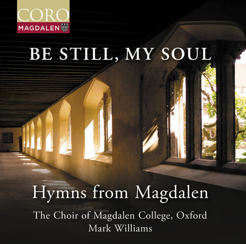 Oxford the Choir of Magdalen College - Be Still, My Soul - Hymns from Magdalen