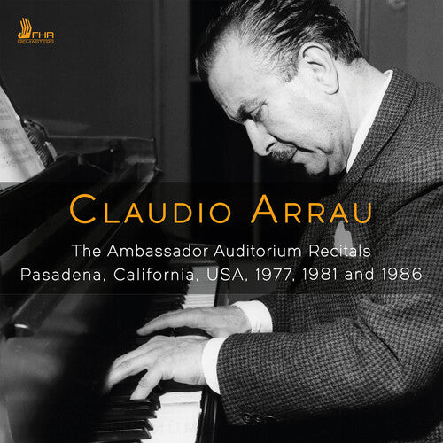 Claudio Arrau - Claudio Arrau - The Ambassador Auditorium Recitals