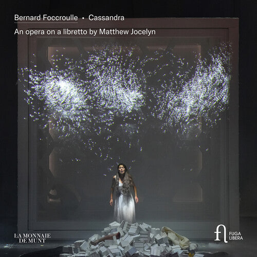 La Monnaie Chorus - Foccroulle: Cassandra - An Opera on a Libretto by Matthew Jocelyn