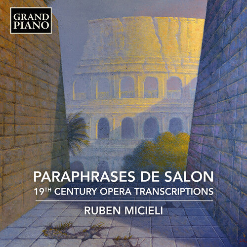 Ruben Micieli - Paraphrases de Salon - 19th Century Opera Transcriptions
