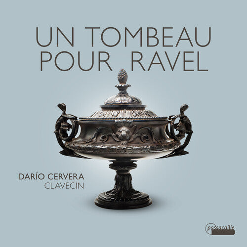 Dario Cervera - Un tombeau pour Ravel - Works for Harpsichord