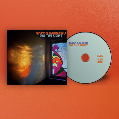 Anton Barbeau - Dig the Light