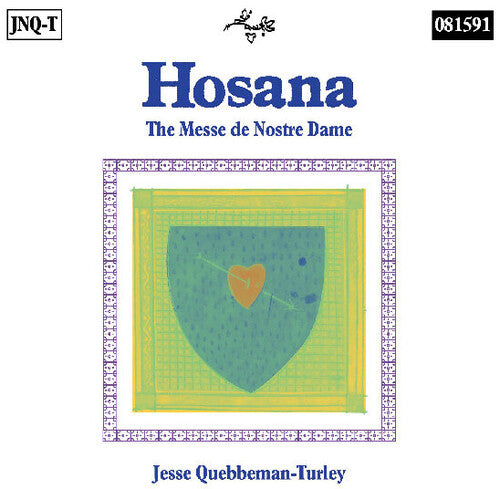Jesse Quebbeman-Turley - Hosana: The Messe de Nostre Dame